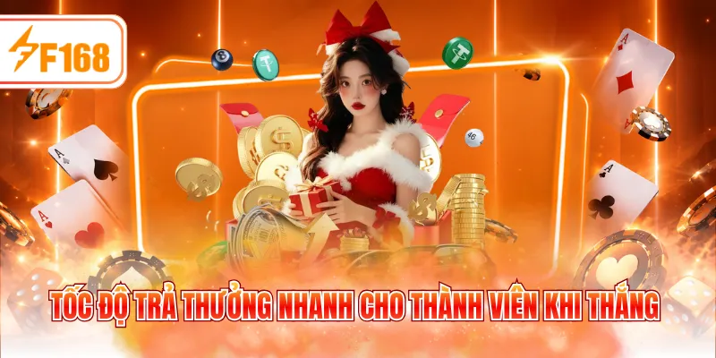 Tốc độ trả thưởng nhanh cho thành viên khi thắng